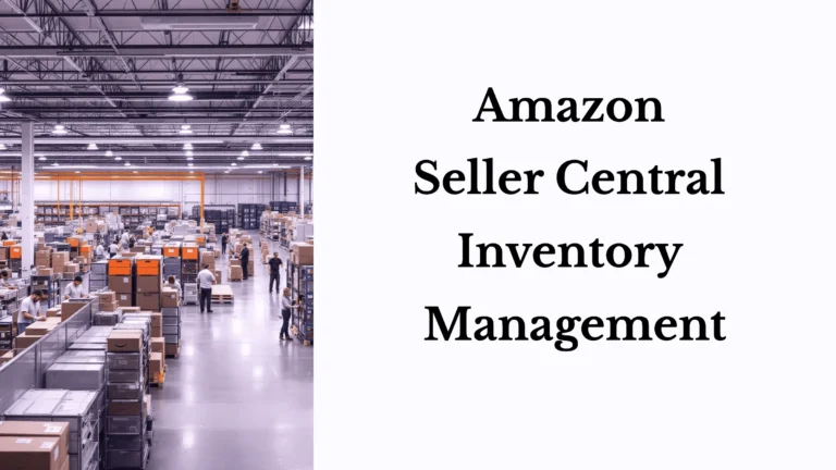 Amazon Seller Central Inventory Management